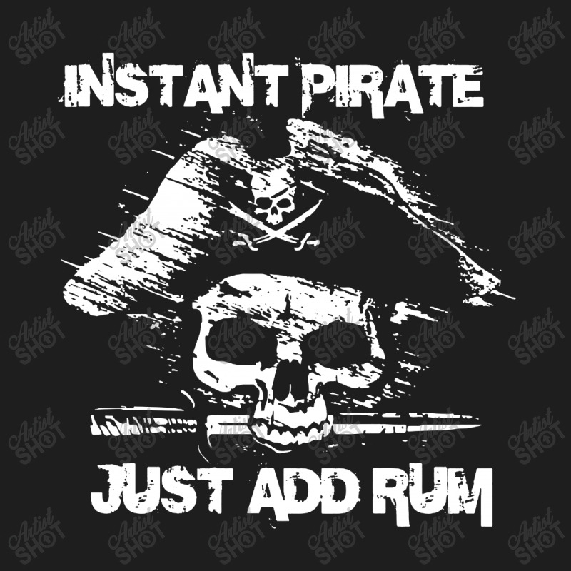 Instant Pirate Just Add Rum Classic T-shirt by Jovanka Tees | Artistshot