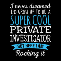 Funny Private Investigator Tshirt Appreciation Gifts T Shirt Zipper Hoodie | Artistshot