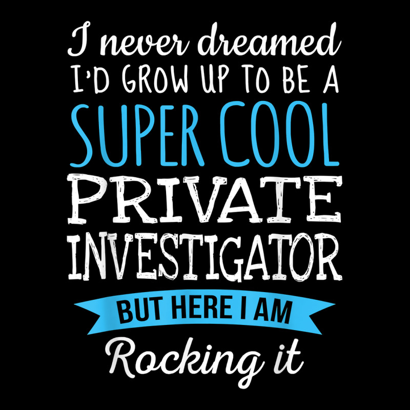 Funny Private Investigator Tshirt Appreciation Gifts T Shirt Cropped Sweater by MoczoTenleigh | Artistshot