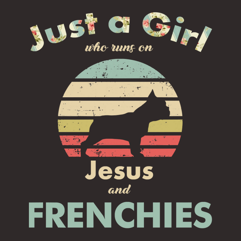 French Bulldog Frenchie Dog Just A Girl Who Runs On Jesus And French B Racerback Tank by Jeanette | Artistshot