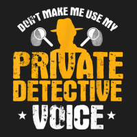 Funny Private Detective Voice Gift T Shirt Classic T-shirt | Artistshot