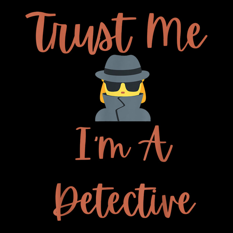 Funny Trust Me I'm A Detective Private Investigator Women T Shirt Youth Jogger by MoczoTenleigh | Artistshot