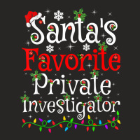 Funny Xmas Santa's Favorite Private Investigator Christmas T Shirt Ladies Fitted T-shirt | Artistshot