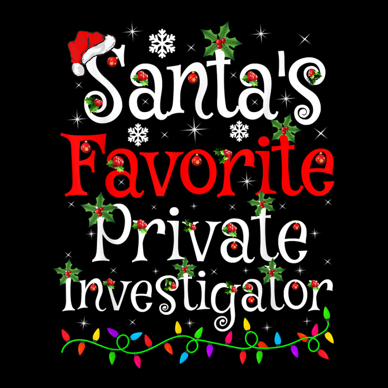 Funny Xmas Santa's Favorite Private Investigator Christmas T Shirt Cropped Hoodie by AshleyPenez | Artistshot