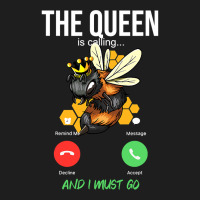 Bee Beekeeper Queen Is Calling Honey Bee With Crown Beekeeper Apiarist Classic T-shirt | Artistshot