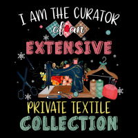 I Am The Curator Of An Extensive Private Textile Collection T Shirt Adjustable Cap | Artistshot