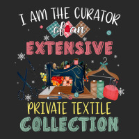 I Am The Curator Of An Extensive Private Textile Collection T Shirt Printed Hat | Artistshot