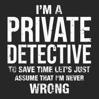 I'm A Private Detective And I'm Never Wrong Funny Birthday T Shirt Women's Pajamas Set | Artistshot