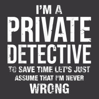 I'm A Private Detective And I'm Never Wrong Funny Birthday T Shirt Ladies Curvy T-shirt | Artistshot