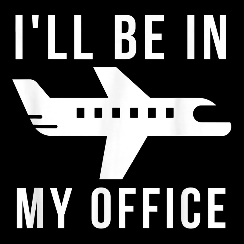 I'll Be In My Office Pilot Private Jet Plane T Shirt Pocket T-Shirt by AshleyPenez | Artistshot