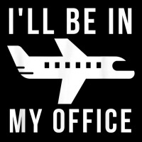 I'll Be In My Office Pilot Private Jet Plane T Shirt Lightweight Hoodie | Artistshot