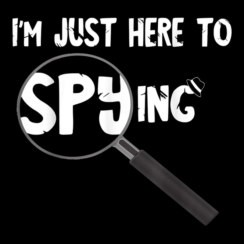 I'm Just Here To Spying Detective Espionage Investigate T Shirt Toddler Sweatshirt by MoczoTenleigh | Artistshot