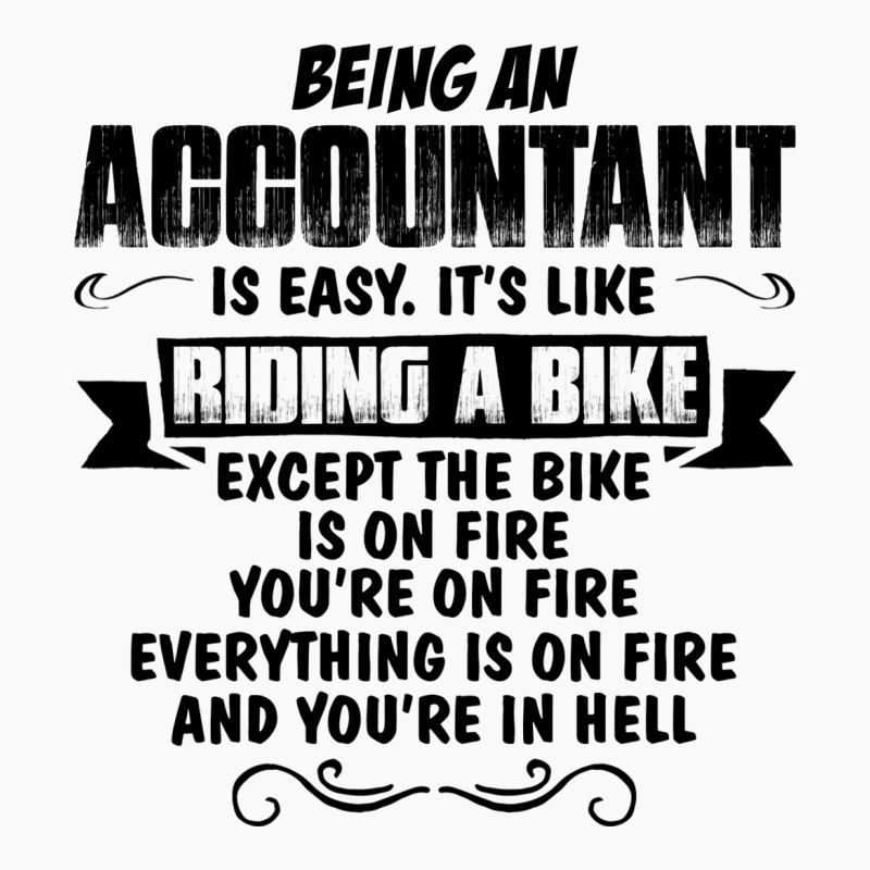 Being An Accountant... T-shirt | Artistshot