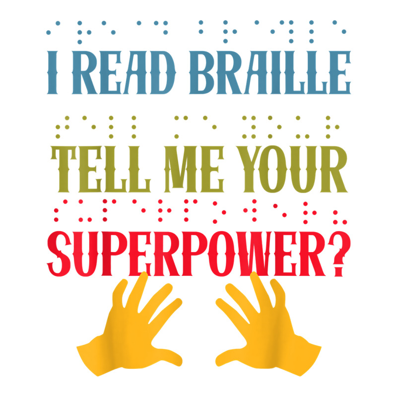 I Read Braille Whats Your Superpower Blind Awareness T Shirt Men's T-shirt Pajama Set by ZaraeTrullinger | Artistshot