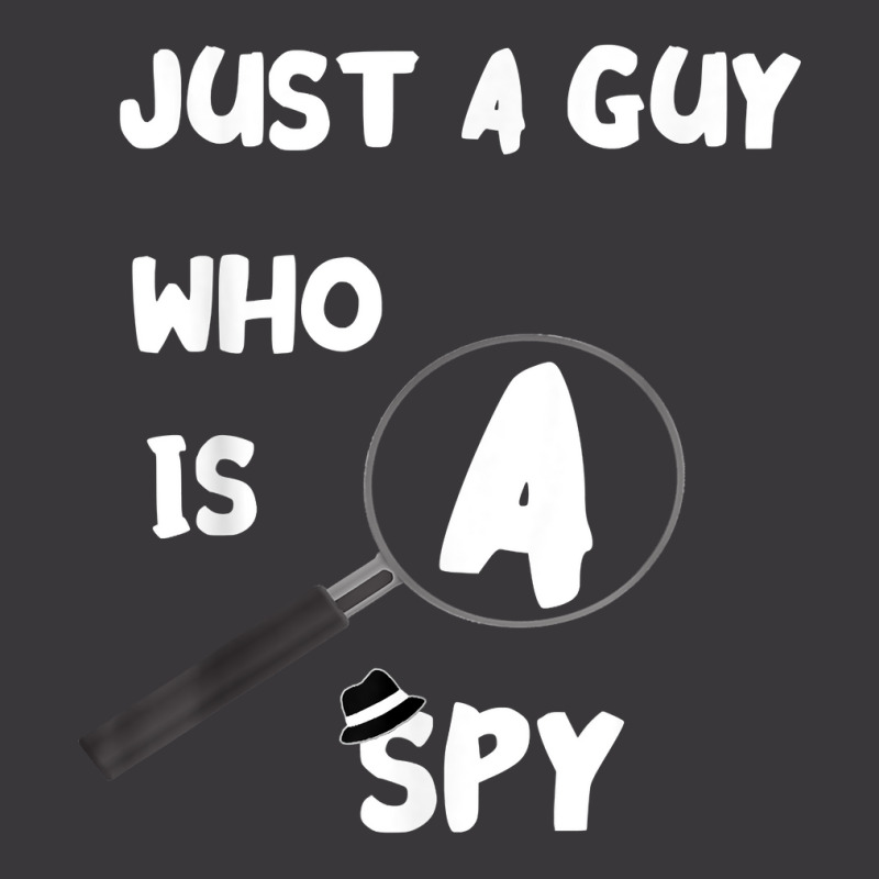 Just A Guy Who Is A Spy Detective Investigator True Crime T Shirt Ladies Curvy T-Shirt by AshleyPenez | Artistshot