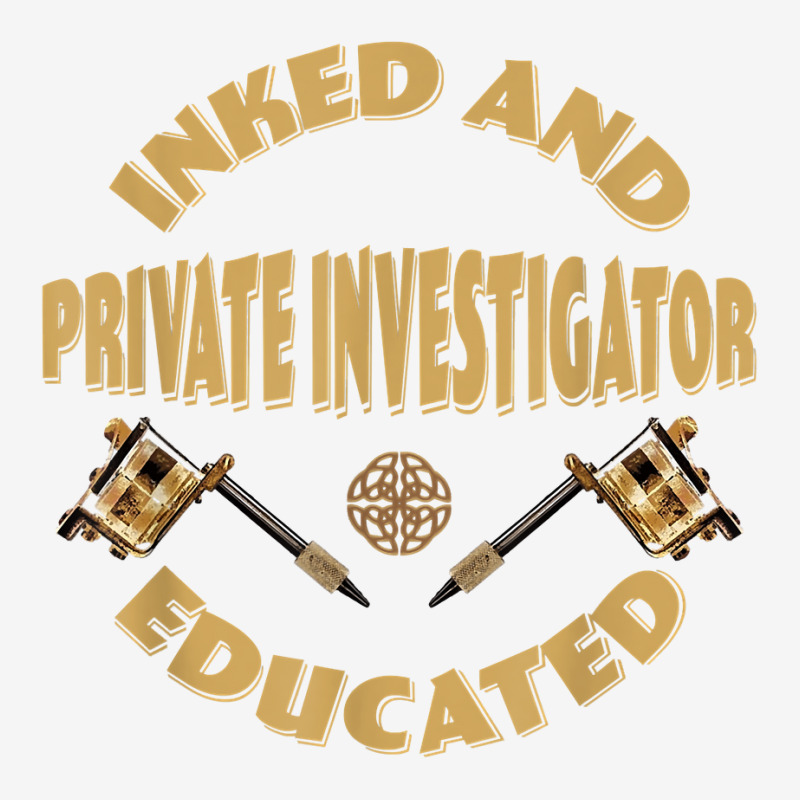 Inked And Educated Private Investigator T Shirt Adjustable Cap by MoczoTenleigh | Artistshot