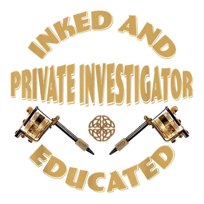 Inked And Educated Private Investigator T Shirt Women's Pajamas Set by MoczoTenleigh | Artistshot