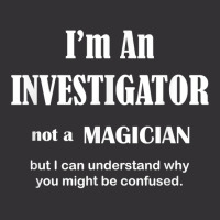 Investigator Not A Magician   Private Inspector Funny Saying T Shirt Vintage Hoodie And Short Set | Artistshot