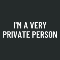 I'm A Very Private Person T Shirt Women's Triblend Scoop T-shirt | Artistshot