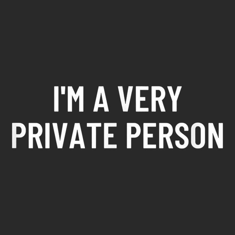 I'm A Very Private Person T Shirt Toddler T-shirt by ZaraeTrullinger | Artistshot