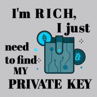 I'm Rich, I Just Need To Find My Private Key T Shirt Baby Bodysuit | Artistshot