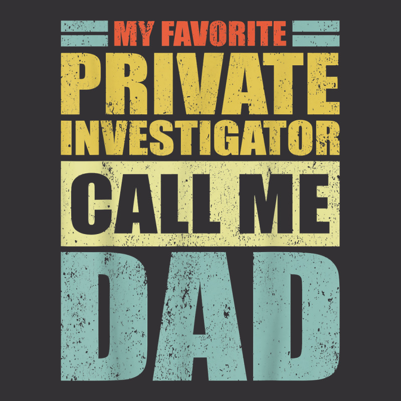 Mens My Favorite Private Investigator Calls Me Dad Father's Day T Shir Vintage Hoodie And Short Set by MoczoTenleigh | Artistshot