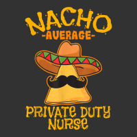 Nacho Average Private Duty Nurse Cinco De Mayo Mexican Tacos T Shirt Baby Bodysuit | Artistshot