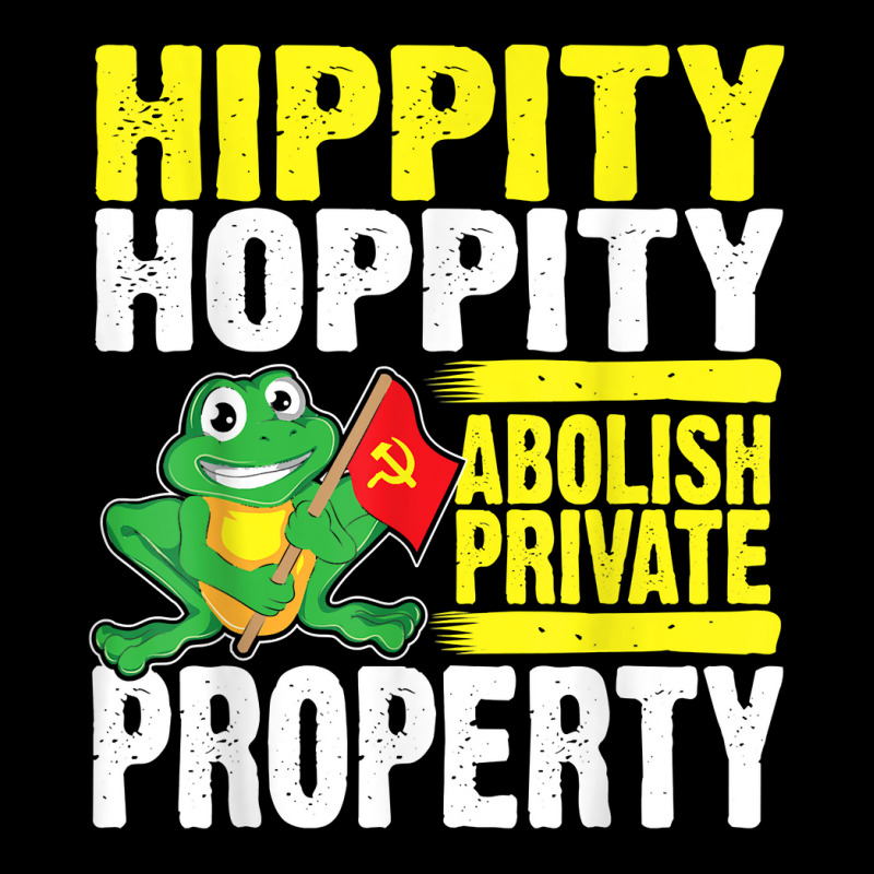 Funny Hippity Hoppity Abolish Private Property Frog Gift Men T Shirt Youth Hoodie by sosieclaton | Artistshot