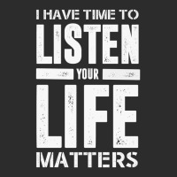 I Have Time To Listen Your Life Matters Exclusive T-shirt | Artistshot