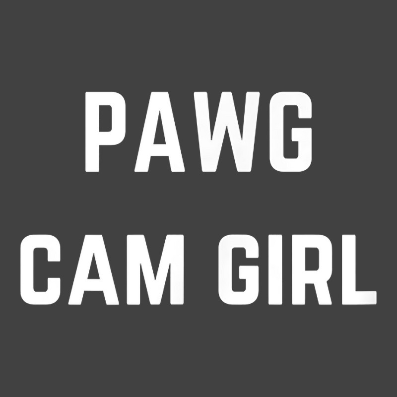 Pawg Cam Girl   Private Webcam Girl T Shirt Vintage T-Shirt by MoczoTenleigh | Artistshot