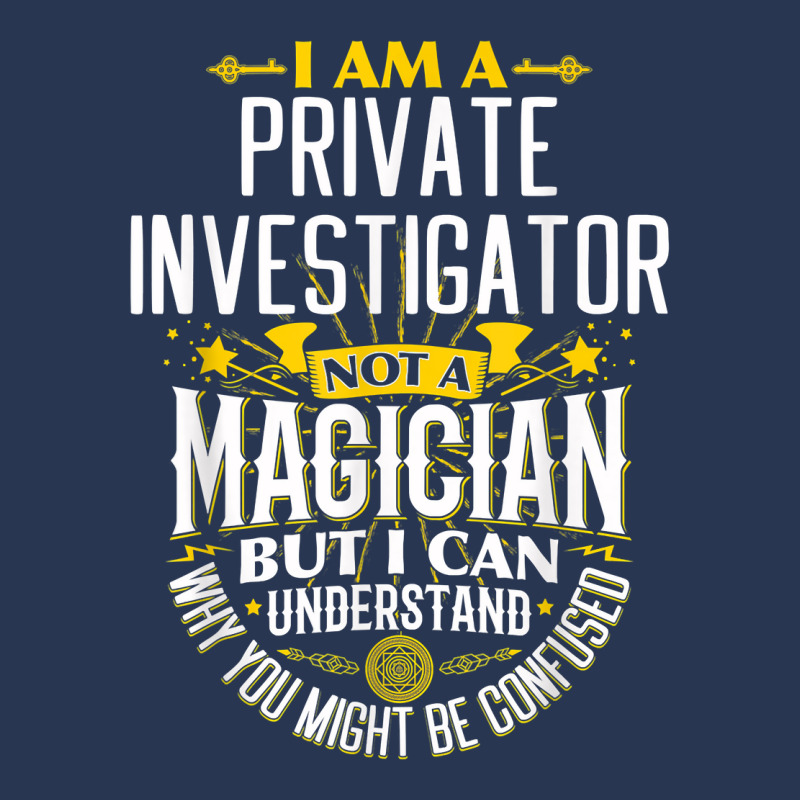 Pi Idea Funny Not A Magician   Private Investigator T Shirt Men Denim Jacket by MoczoTenleigh | Artistshot