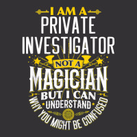 Pi Idea Funny Not A Magician   Private Investigator T Shirt Vintage Hoodie | Artistshot