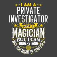 Pi Idea Funny Not A Magician   Private Investigator T Shirt Vintage T-shirt | Artistshot