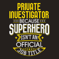 Pi Idea Funny Superhero Job   Private Investigator T Shirt Tank Top | Artistshot