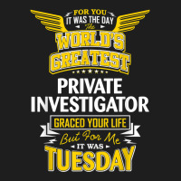 Pi Idea Funny Worlds Greatest   Private Investigator T Shirt Classic T-shirt | Artistshot