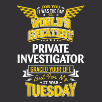 Pi Idea Funny Worlds Greatest   Private Investigator T Shirt Vintage Hoodie | Artistshot