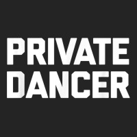 Private Dancer T Shirt Funny Saying Sarcastic Novelty Dance T Shirt 3/4 Sleeve Shirt | Artistshot