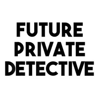 Private Detective Funny   Future Private Detective T Shirt Crop Top | Artistshot