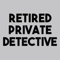 Private Detective Retirement   Retired Private Detective T Shirt Baby Bodysuit | Artistshot