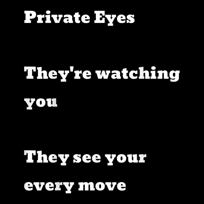 Private Eyes They're Watching You They See Your Every Move T Shirt Adjustable Cap by AshleyPenez | Artistshot