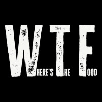 Wtf T  Shirt Wtf Where`s The Food T  Shirt Lightweight Hoodie | Artistshot