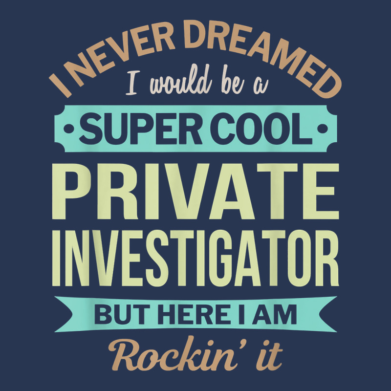 Private Investigator Gift Funny Appreciation T Shirt Men Denim Jacket by AshleyPenez | Artistshot