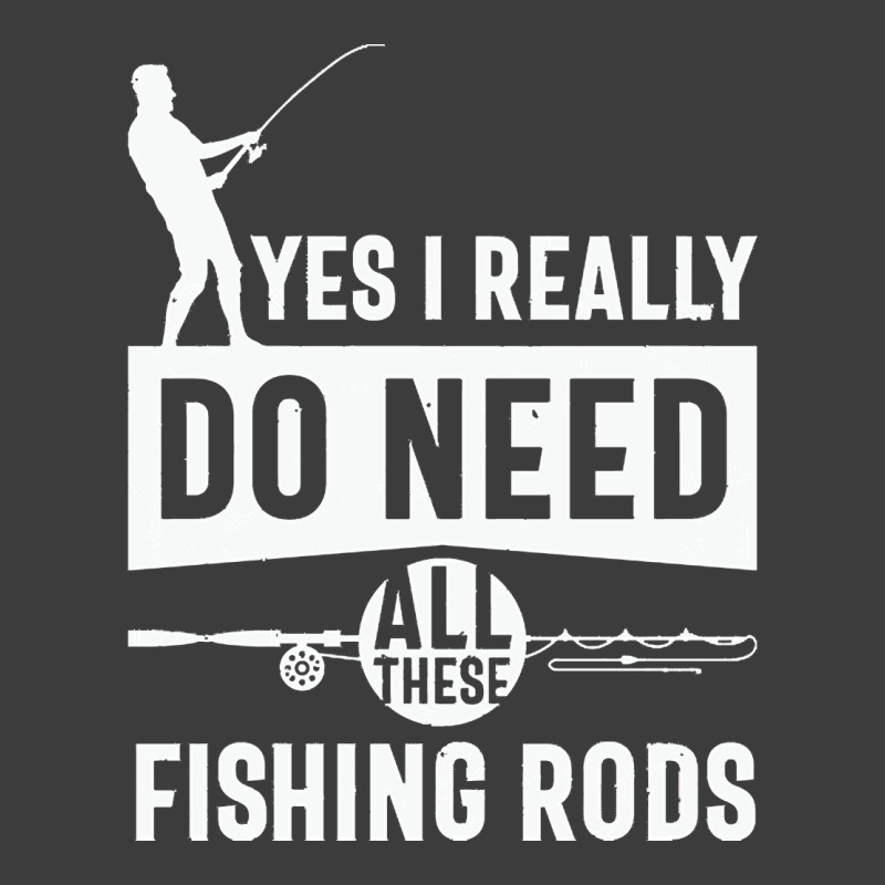 Yes I Really Do Need All These Fishing T  Shirt Yes I Really Do Need Men's Polo Shirt | Artistshot