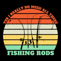 Yes I Really Do Need All These Fishing T  Shirt Yes I Really Do Need A Zipper Hoodie | Artistshot