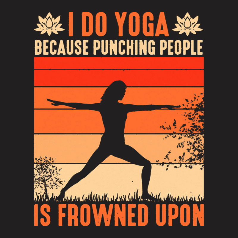 Yoga Gift T  Shirt I Do Yoga Yoga T  Shirt T-shirt | Artistshot