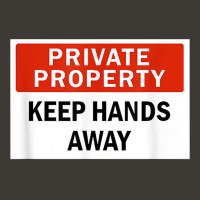 Private Property Keep Hands Away Funny T Shirt Bucket Hat | Artistshot