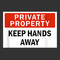 Private Property Keep Hands Away Funny T Shirt Baby Bodysuit | Artistshot