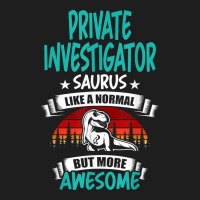 Private Investigator Saurus Like Normal T Rex Dinosaur T Shirt Classic T-shirt | Artistshot