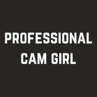 Professional Cam Girl   Private Webcam Girl T Shirt Ladies Fitted T-shirt | Artistshot