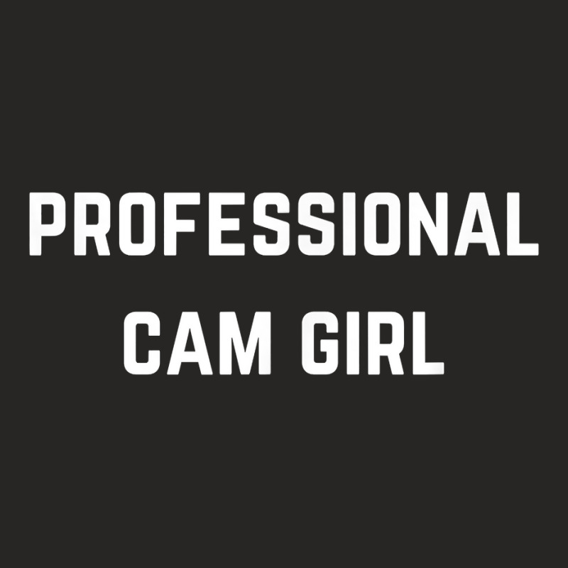 Professional Cam Girl   Private Webcam Girl T Shirt Ladies Fitted T-Shirt by AshleyPenez | Artistshot